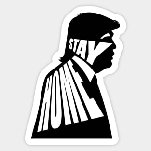 STAY HOME TRUMP Sticker